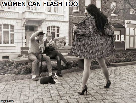 WOMEN CAN FLASH TOO | made w/ Imgflip meme maker