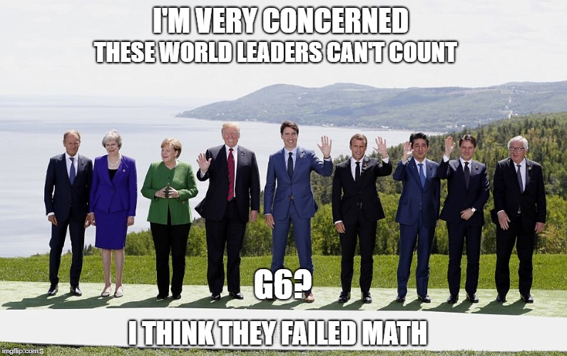 G-WHATTTT | I'M VERY CONCERNED; THESE WORLD LEADERS CAN'T COUNT; G6? I THINK THEY FAILED MATH | image tagged in confused math lady,funny memes | made w/ Imgflip meme maker