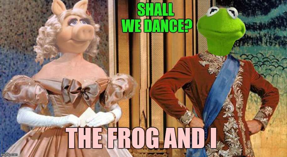 SHALL WE DANCE? THE FROG AND I | made w/ Imgflip meme maker