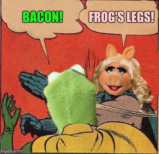 BACON! FROG'S LEGS! | made w/ Imgflip meme maker