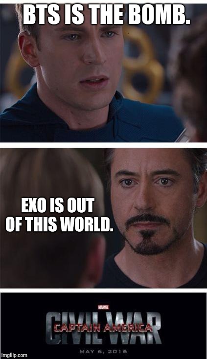 BTS V.S. EXO | BTS IS THE BOMB. EXO IS OUT OF THIS WORLD. | image tagged in memes,marvel civil war 1 | made w/ Imgflip meme maker