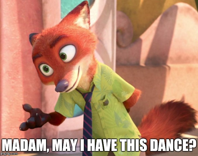 Nick Wilde - Gentleman | MADAM, MAY I HAVE THIS DANCE? | image tagged in nick wilde bow,zootopia,nick wilde,funny,memes | made w/ Imgflip meme maker