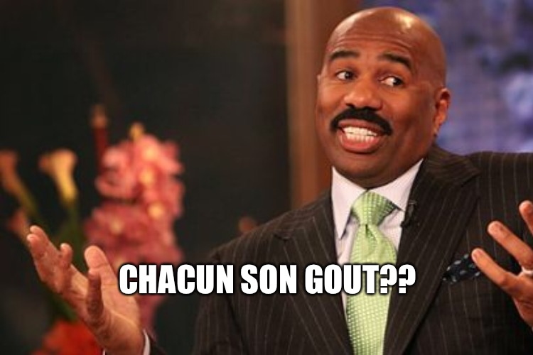CHACUN SON GOUT?? | made w/ Imgflip meme maker