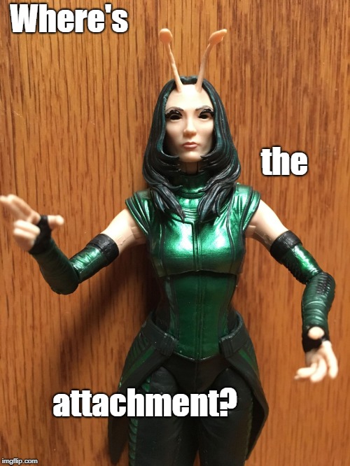 Where's; the; attachment? | image tagged in marvel's mantis | made w/ Imgflip meme maker