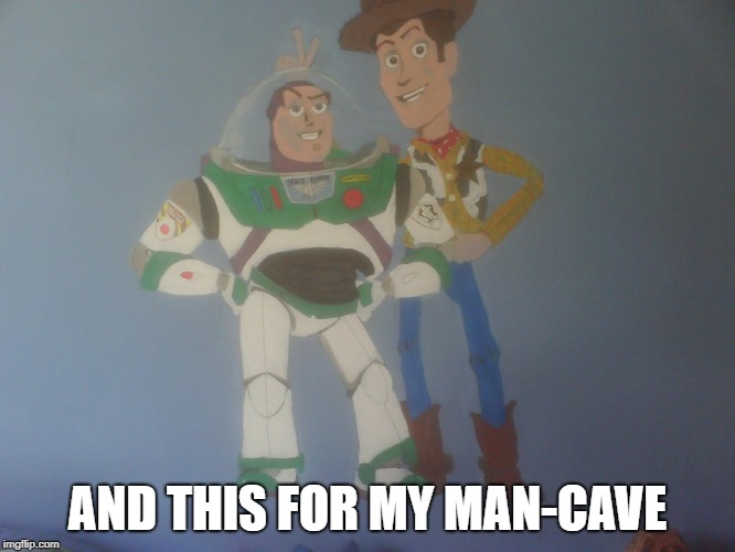 AND THIS FOR MY MAN-CAVE | made w/ Imgflip meme maker