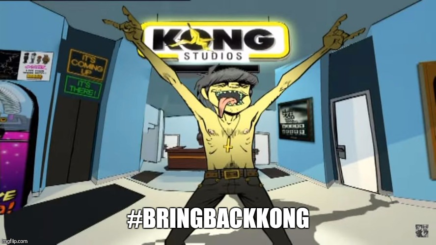 #BRINGBACKKONG | image tagged in kong studios | made w/ Imgflip meme maker