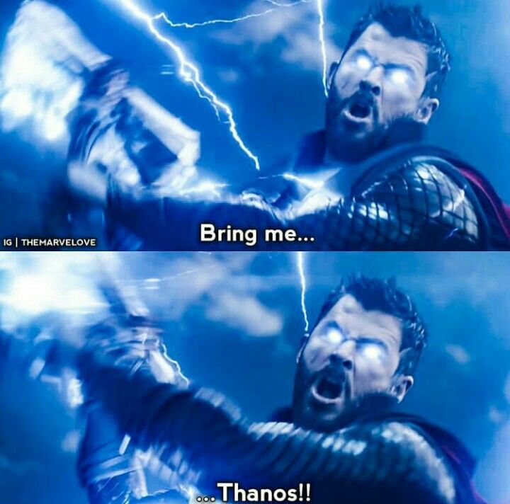 Thor bring me thanos Blank Meme Template