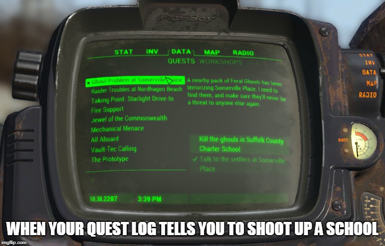 Quest Log | WHEN YOUR QUEST LOG TELLS YOU TO SHOOT UP A SCHOOL | image tagged in video games | made w/ Imgflip meme maker