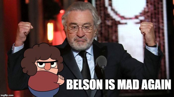 Why is Judd Hirsch so angry? | BELSON IS MAD AGAIN | image tagged in deniro,tony awards,belson,judd,raving bull | made w/ Imgflip meme maker