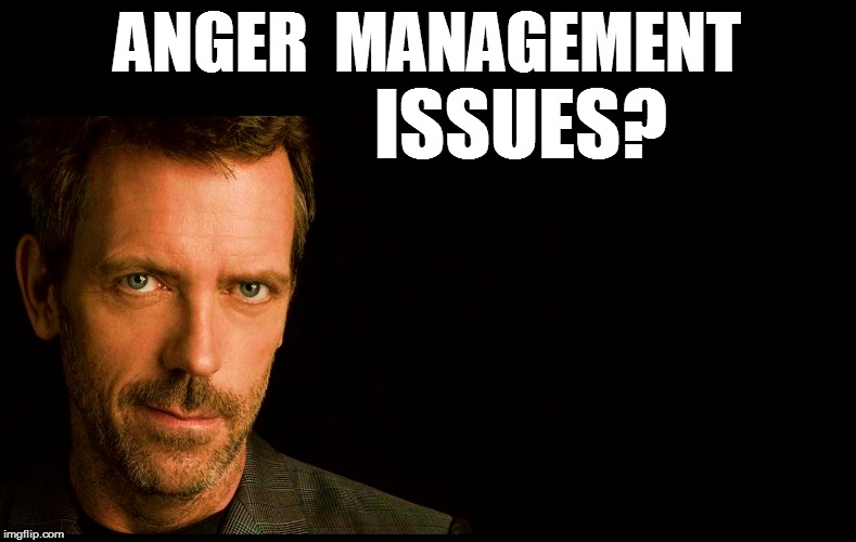 ANGER  MANAGEMENT ISSUES? | made w/ Imgflip meme maker