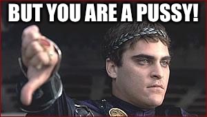 Thumbs | BUT YOU ARE A PUSSY! | image tagged in thumbs | made w/ Imgflip meme maker