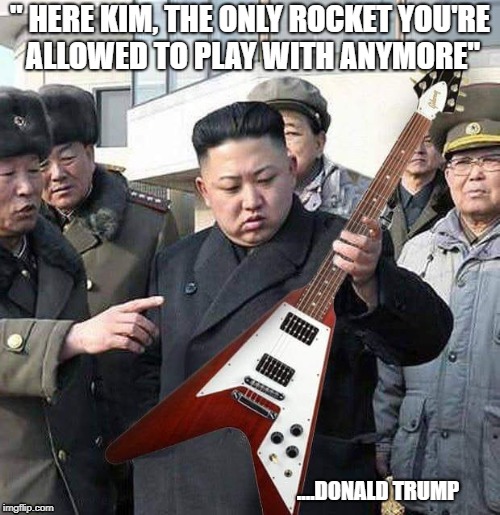A gift from Donald.... | " HERE KIM, THE ONLY ROCKET YOU'RE ALLOWED TO PLAY WITH ANYMORE"; ....DONALD TRUMP | image tagged in donald trump north korea | made w/ Imgflip meme maker