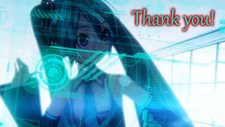 Hatsune Miku: "The Look" | Thank you! | image tagged in hatsune miku the look | made w/ Imgflip meme maker