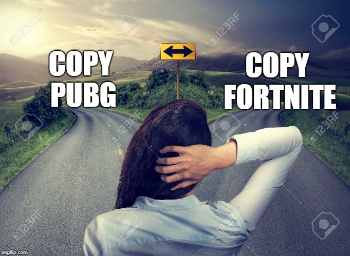COPY FORTNITE; COPY PUBG | image tagged in gaming | made w/ Imgflip meme maker