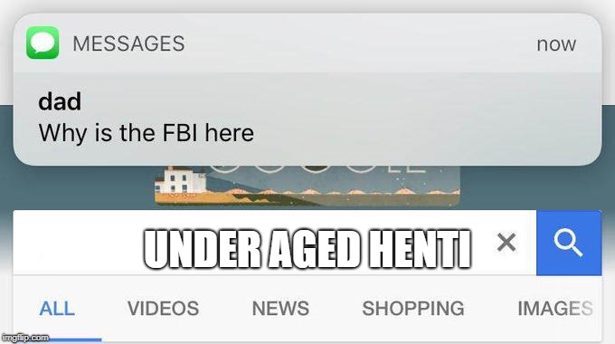 why is the FBI here? | UNDER AGED HENTI | image tagged in why is the fbi here | made w/ Imgflip meme maker