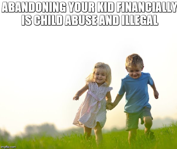 You're not Sophie! You don't get a choice | ABANDONING YOUR KID FINANCIALLY IS CHILD ABUSE AND ILLEGAL | image tagged in kids,dead beat dad,deadbeat,fathers day,looser,rejecting the child he begged to have | made w/ Imgflip meme maker