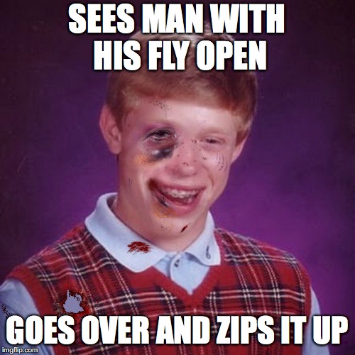 SEES MAN WITH HIS FLY OPEN GOES OVER AND ZIPS IT UP | made w/ Imgflip meme maker