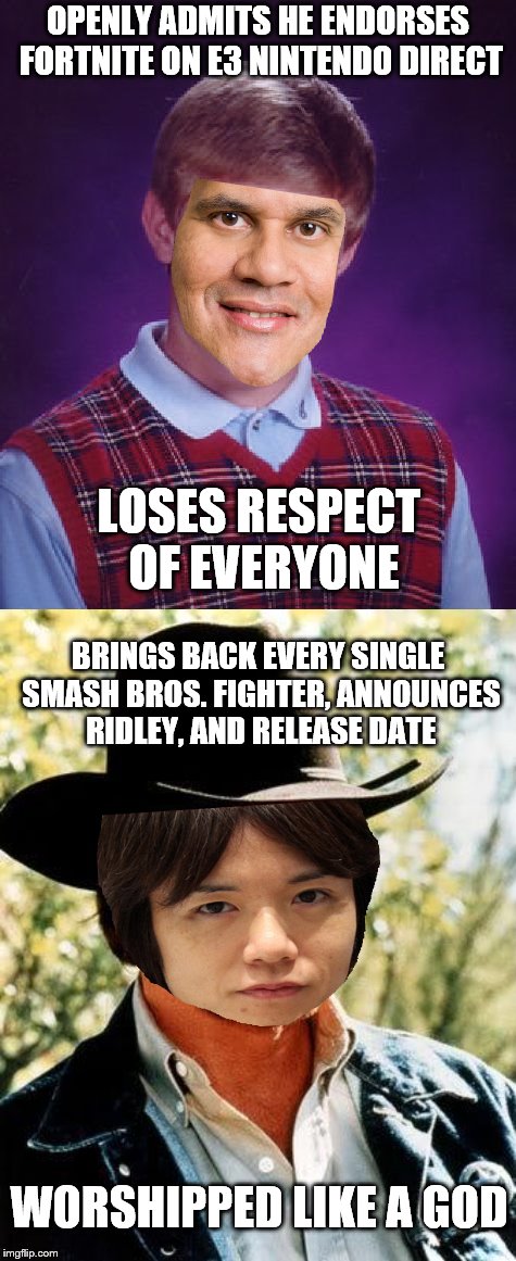Nintendo E3 Direct Consequences  | OPENLY ADMITS HE ENDORSES FORTNITE ON E3 NINTENDO DIRECT; LOSES RESPECT OF EVERYONE; BRINGS BACK EVERY SINGLE SMASH BROS. FIGHTER, ANNOUNCES RIDLEY, AND RELEASE DATE; WORSHIPPED LIKE A GOD | image tagged in memes,chuck norris,bad luck brian,super smash bros,nintendo,fortnite | made w/ Imgflip meme maker
