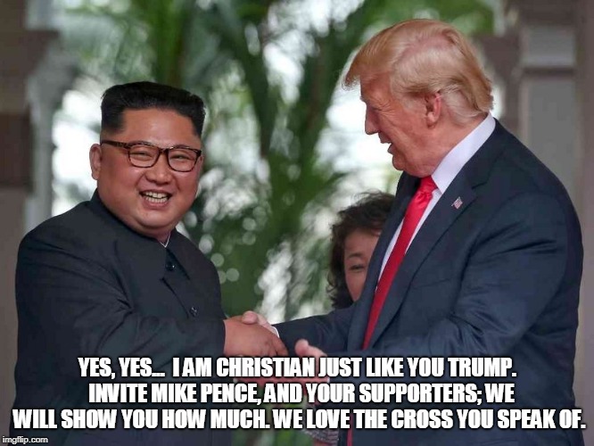 YES, YES...  I AM CHRISTIAN JUST LIKE YOU TRUMP.  INVITE MIKE PENCE, AND YOUR SUPPORTERS; WE WILL SHOW YOU HOW MUCH. WE LOVE THE CROSS YOU SPEAK OF. | made w/ Imgflip meme maker
