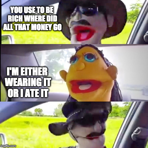 Taxi Driver  | YOU USE TO BE RICH WHERE DID ALL THAT MONEY GO; I'M EITHER WEARING IT OR I ATE IT | image tagged in santana,lexo tv,taxi driver | made w/ Imgflip meme maker