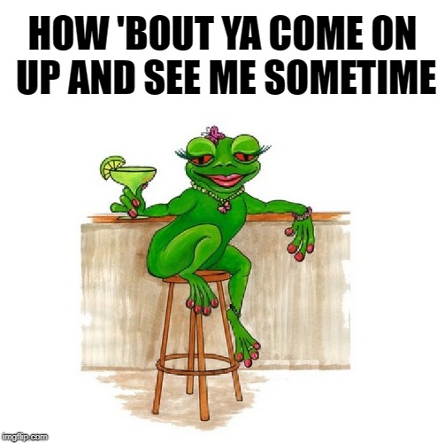 HOW 'BOUT YA COME ON UP AND SEE ME SOMETIME | made w/ Imgflip meme maker