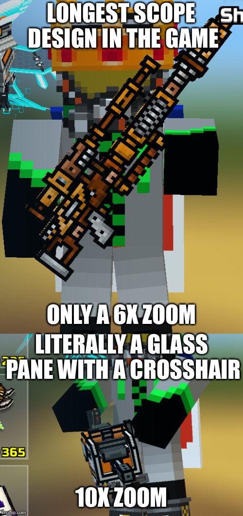 Sometimes I don’t get this game’s process of logic | LONGEST SCOPE DESIGN IN THE GAME; ONLY A 6X ZOOM; LITERALLY A GLASS PANE WITH A CROSSHAIR; 10X ZOOM | image tagged in telescope,zoom,gaming,memes,logic,funny | made w/ Imgflip meme maker