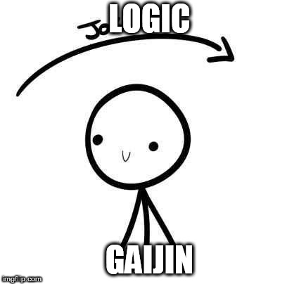 the joke and you | LOGIC; GAIJIN | image tagged in the joke and you | made w/ Imgflip meme maker