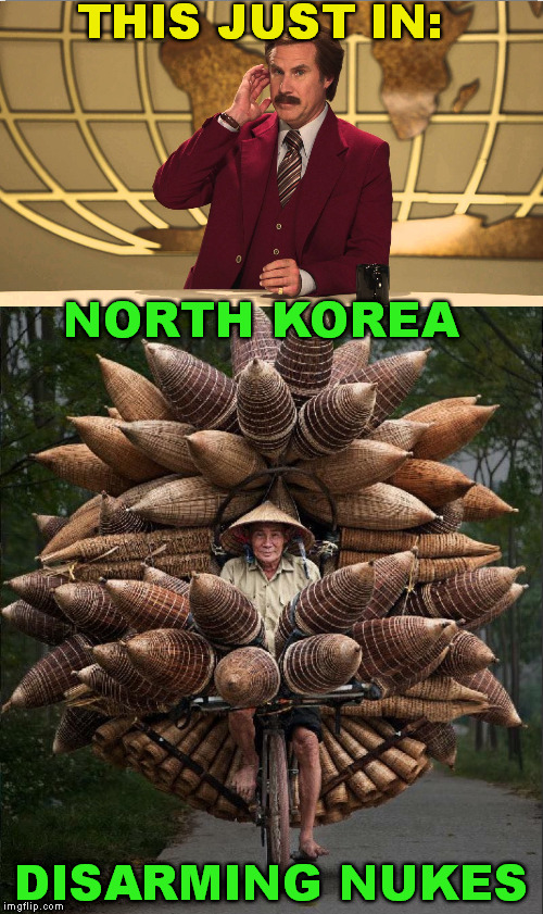 This just in from Singapore | THIS JUST IN:; NORTH KOREA; DISARMING NUKES | image tagged in meme,north korea,nukes,singapore,memes | made w/ Imgflip meme maker