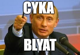 Pointing Putin | CYKA; BLYAT | image tagged in pointing putin | made w/ Imgflip meme maker