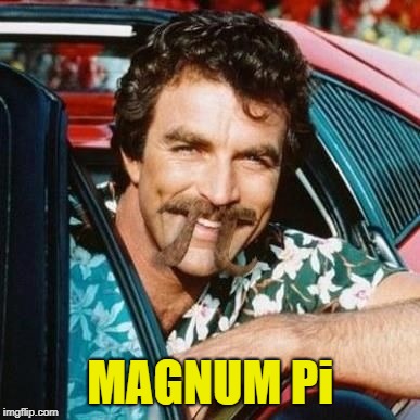 MAGNUM Pi | made w/ Imgflip meme maker