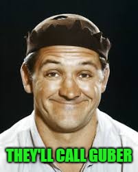 THEY'LL CALL GUBER | made w/ Imgflip meme maker