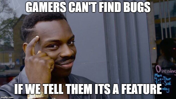 Roll Safe Think About It | GAMERS CAN'T FIND BUGS; IF WE TELL THEM ITS A FEATURE | image tagged in memes,roll safe think about it,DevilMayCry | made w/ Imgflip meme maker