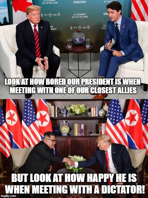 LOOK AT HOW BORED OUR PRESIDENT IS WHEN MEETING WITH ONE OF OUR CLOSEST ALLIES; BUT LOOK AT HOW HAPPY HE IS WHEN MEETING WITH A DICTATOR! | image tagged in donald trump,kim jong un,justin trudeau,traitor | made w/ Imgflip meme maker