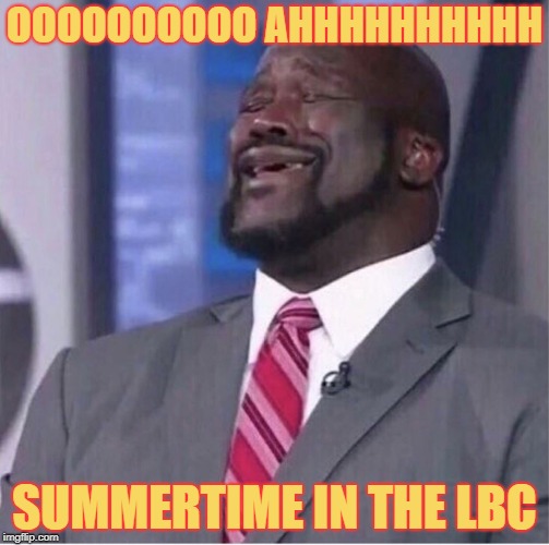 OOOOOOOOOO AHHHHHHHHHH; SUMMERTIME IN THE LBC | image tagged in summertime in the lbc | made w/ Imgflip meme maker