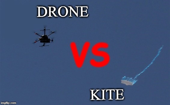 Drone VS Kite | DRONE; VS; KITE | image tagged in drone,kite,vs,israel | made w/ Imgflip meme maker