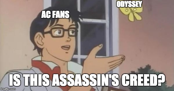 Is This a Pigeon | ODYSSEY; AC FANS; IS THIS ASSASSIN'S CREED? | image tagged in is this a pigeon | made w/ Imgflip meme maker