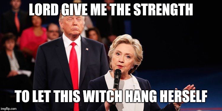 LORD GIVE ME THE STRENGTH; TO LET THIS WITCH HANG HERSELF | made w/ Imgflip meme maker