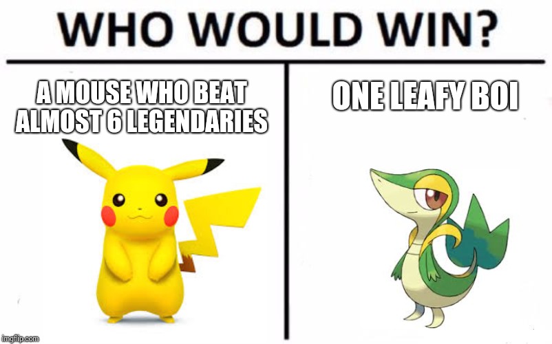 Who Would Win? Meme | ONE LEAFY BOI; A MOUSE WHO BEAT ALMOST 6 LEGENDARIES | image tagged in memes,who would win | made w/ Imgflip meme maker