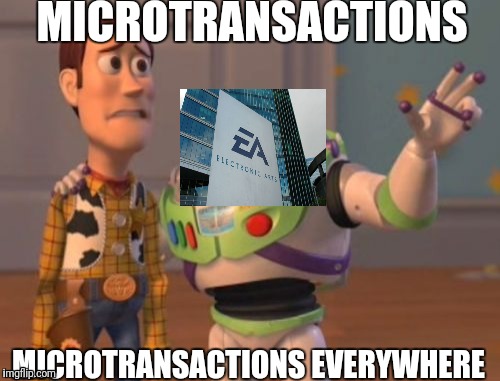 X, X Everywhere Meme | MICROTRANSACTIONS; MICROTRANSACTIONS EVERYWHERE | image tagged in memes,x x everywhere | made w/ Imgflip meme maker
