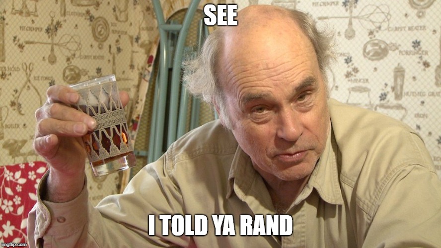Jim Lahey | SEE I TOLD YA RAND | image tagged in jim lahey | made w/ Imgflip meme maker