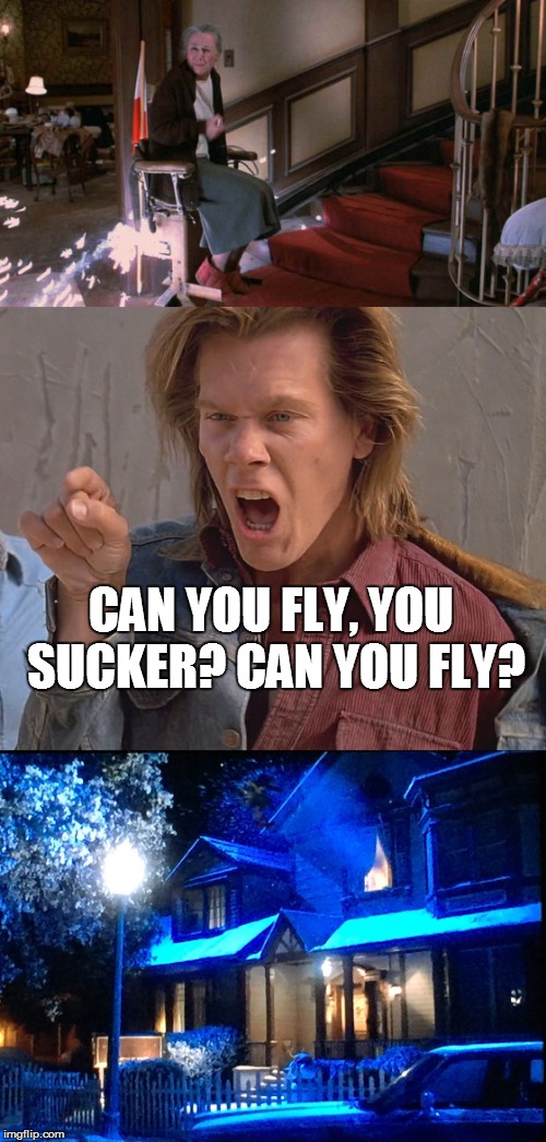 Lift off! | CAN YOU FLY, YOU SUCKER? CAN YOU FLY? | image tagged in gremlins,tremors | made w/ Imgflip meme maker