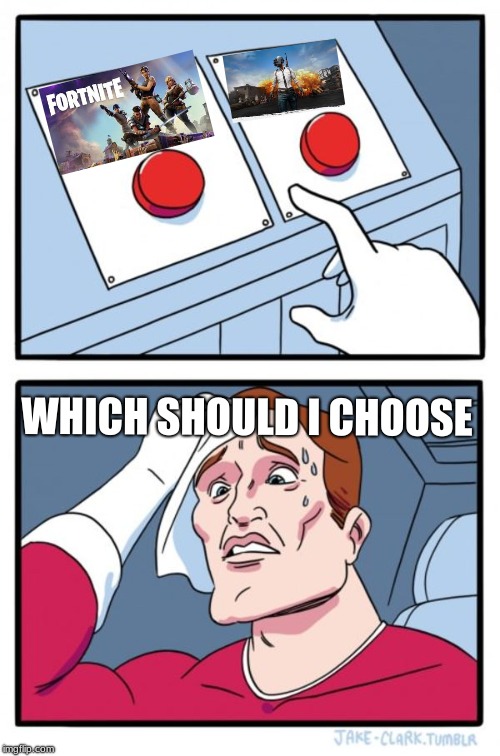 Two Buttons Meme | WHICH SHOULD I CHOOSE | image tagged in memes,two buttons | made w/ Imgflip meme maker