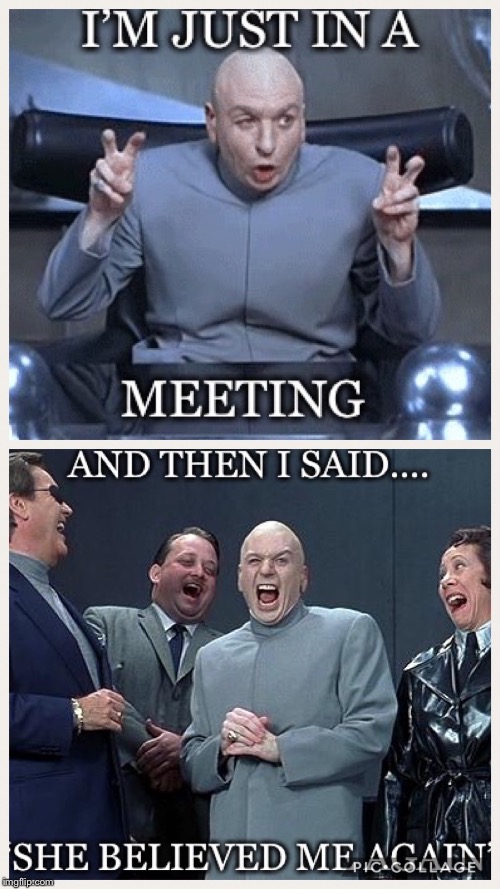 Meeting  | image tagged in dr evil | made w/ Imgflip meme maker