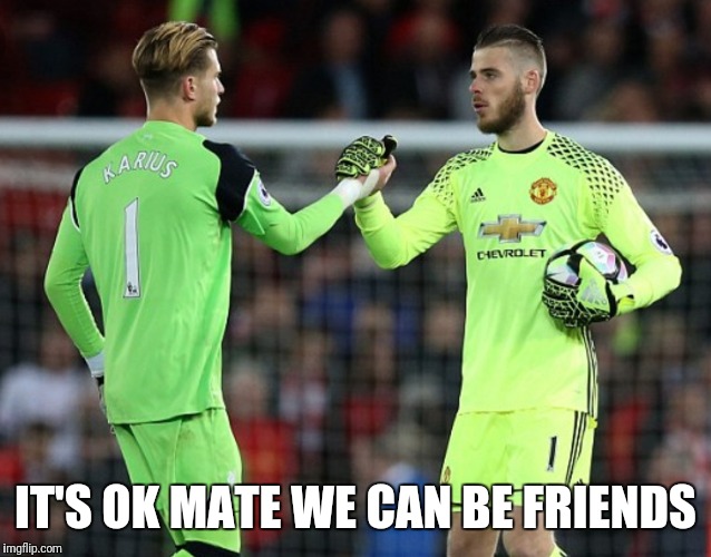 De Gea and karius best friends | IT'S OK MATE WE CAN BE FRIENDS | image tagged in world cup,manchester utd,de gea,karius,cristiano ronaldo | made w/ Imgflip meme maker