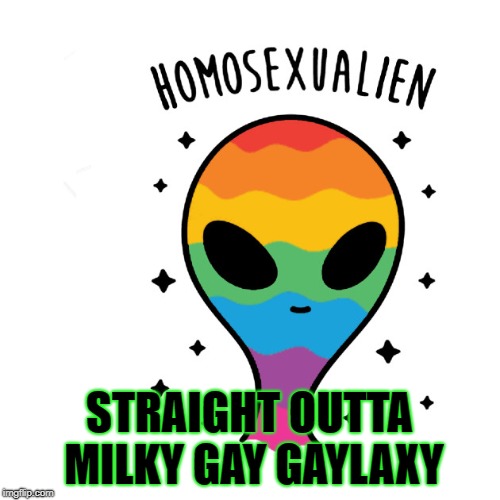 STRAIGHT OUTTA MILKY GAY GAYLAXY | made w/ Imgflip meme maker