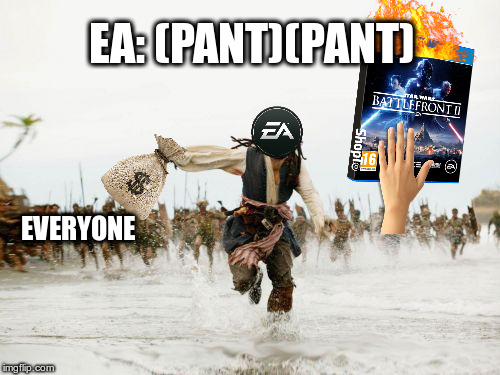 Jack Sparrow Being Chased | EA: (PANT)(PANT); EVERYONE | image tagged in memes,jack sparrow being chased | made w/ Imgflip meme maker