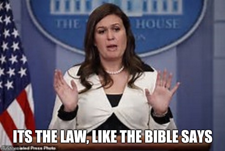 ITS THE LAW, LIKE THE BIBLE SAYS | made w/ Imgflip meme maker