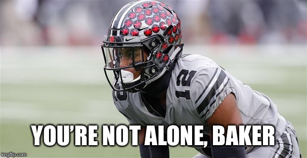 YOU’RE NOT ALONE, BAKER | made w/ Imgflip meme maker