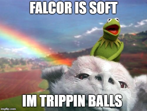 Psychedelic Kermit |  FALCOR IS SOFT; IM TRIPPIN BALLS | image tagged in kermcor,flying dog,kermit the frog,trippin' | made w/ Imgflip meme maker