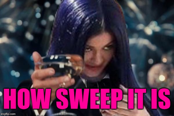 Kylie Cheers | HOW SWEEP IT IS | image tagged in kylie cheers | made w/ Imgflip meme maker